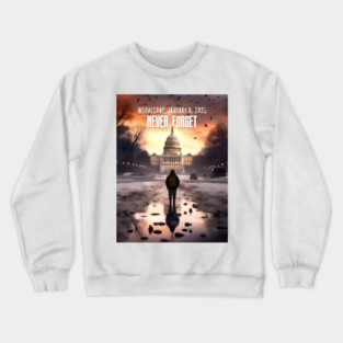 Wednesday, January 6, 2021: Never Forget Crewneck Sweatshirt