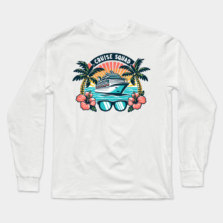 Cruise Squad - Tropical Cruise Ship & Sunset Design Long Sleeve T-Shirt