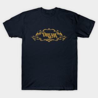 Life Is a Dream T-Shirt