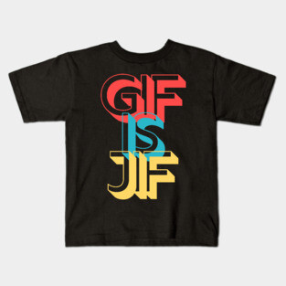 Gif is Jif Pronunciation Explained Kids T-Shirt