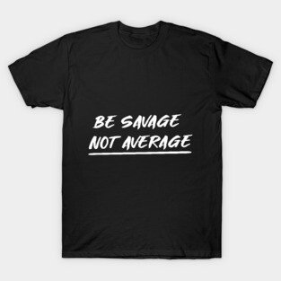 SAVAGE T-Shirt