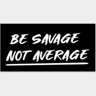 SAVAGE Posters and Art