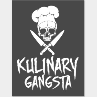 Kulinary Gangsta - Culinary Chef Gangster Posters and Art