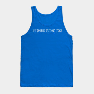 My Brain Is 99% Song Lyrics Tank Top