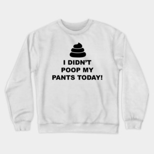 Poop Pants Crewneck Sweatshirt