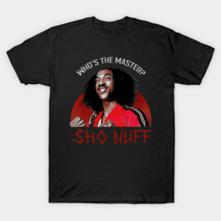 Sho Nuff T-Shirt
