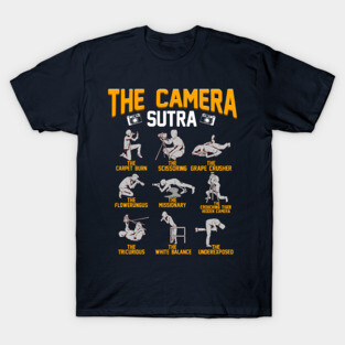 The Camera Sutra! Funny Photographer Gift T-Shirt