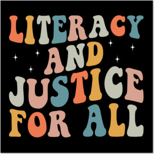 Literacy and justice for all Posters and Art