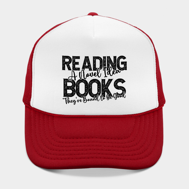 Reading Books, A Novel Idea, They're Bound to be Good by Luxinda