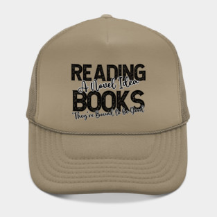 Reading Books, A Novel Idea, They're Bound to be Good Hat