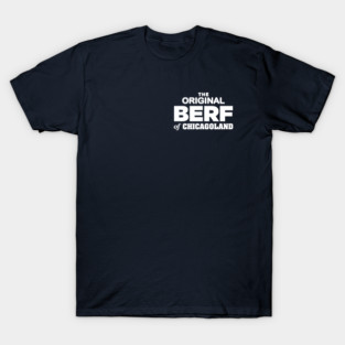 The Original Berf of Chicagoland T-Shirt