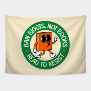 Ban Bigots NOT Books - Read To Resist - Protect Our Schools Tapestry