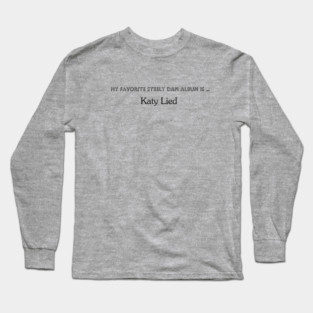 Steely Dan / Katy Lied Long Sleeve T-Shirt