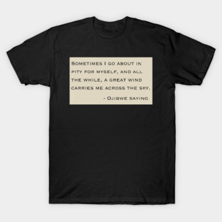 Ojibwe saying T-Shirt