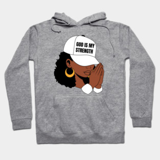 God is My Strength, Black Woman Praying Hoodie