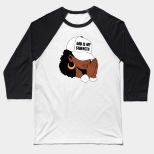God is My Strength, Black Woman Praying Baseball T-Shirt