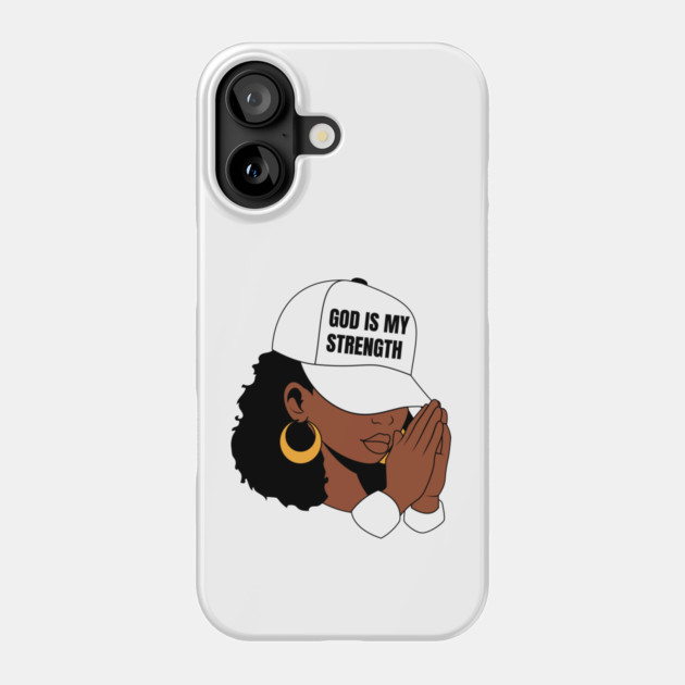 God is My Strength, Black Woman Praying Phone Case by UrbanLifeApparel