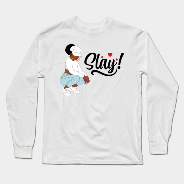 Slay, Black Woman, Black Girl Magic Long Sleeve T-Shirt by UrbanLifeApparel
