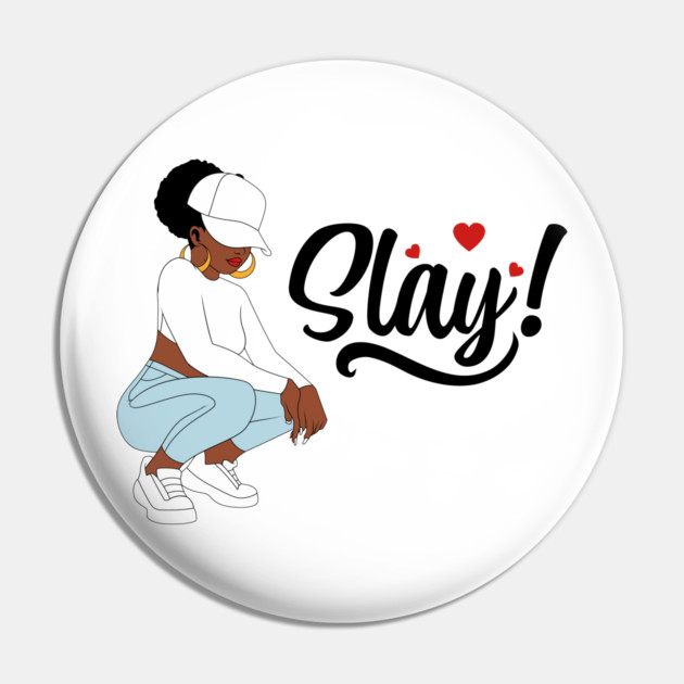 Slay, Black Woman, Black Girl Magic Pin by UrbanLifeApparel