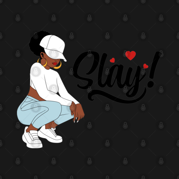 Slay, Black Woman, Black Girl Magic by UrbanLifeApparel
