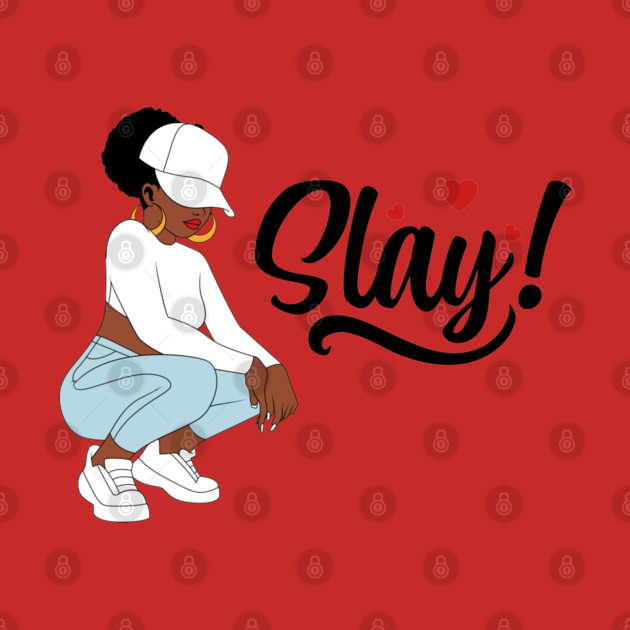 Slay, Black Woman, Black Girl Magic by UrbanLifeApparel