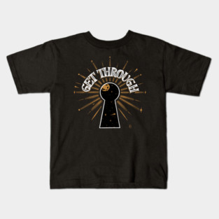 Get Through Kids T-Shirt