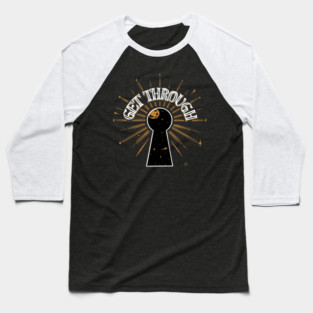 Get Through Baseball T-Shirt