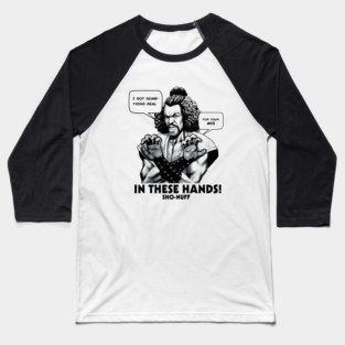 Sho Nuff In These Hands! Baseball T-Shirt