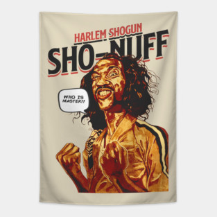 Sho Nuff Who is Master Tapestry