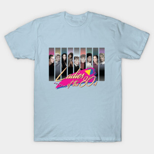 HDTGM - Ladies of the 80s T-Shirt