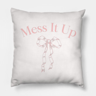 Mess It Up Pillow
