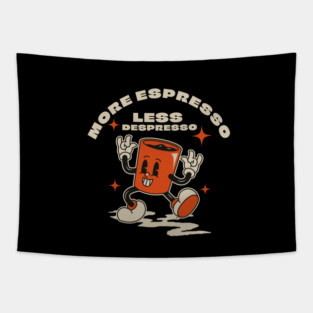 More espresso, less depresso Tapestry