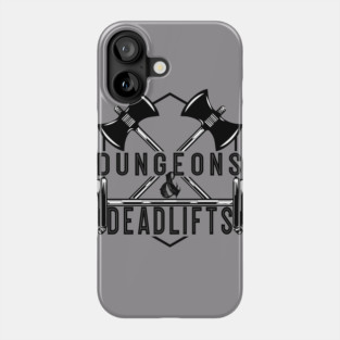 Dungeons and Deadlifts Phone Case