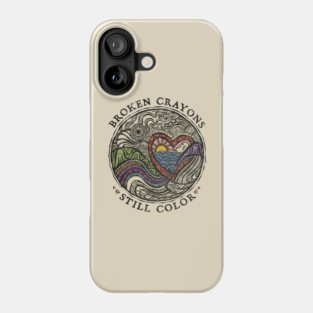 Broken Crayons Still Color Phone Case