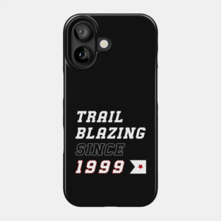 Trailblazing Since 1999 Phone Case