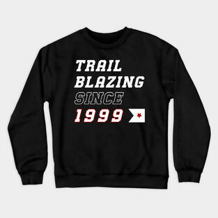 Trailblazing Since 1999 Crewneck Sweatshirt