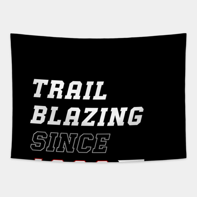 Trailblazing Since 1999 Tapestry by REG