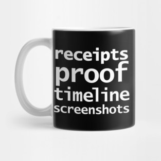 Receipts Proof Timeline Screenshots Mug