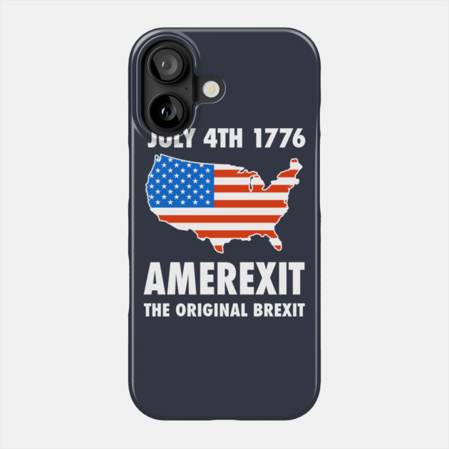 Amerexit The Original Brexit Phone Case by dumbshirts