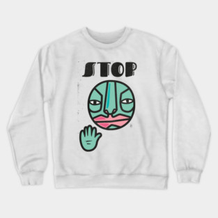STOP - hand - face Crewneck Sweatshirt