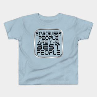 Starcruiser People are the BEST People - Dark Text Kids T-Shirt