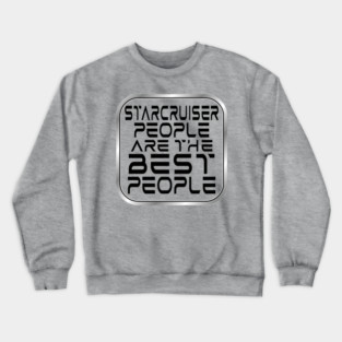 Starcruiser People are the BEST People - Dark Text Crewneck Sweatshirt