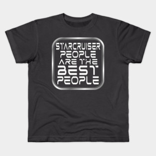 Starcruiser People are the BEST People - Light Text Kids T-Shirt