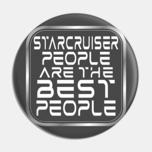 Starcruiser People are the BEST People - Light Text Pin