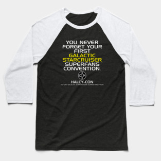 Halcy-Con - You Never Forget Your First... Baseball T-Shirt