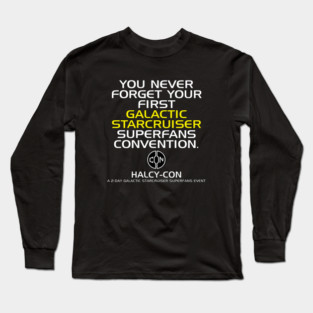 Halcy-Con - You Never Forget Your First... Long Sleeve T-Shirt