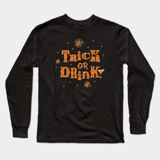 Trick or Drink Long Sleeve T-Shirt