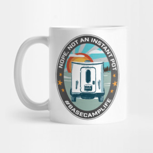 NOPE, NOT AN INSTANT POT Mug