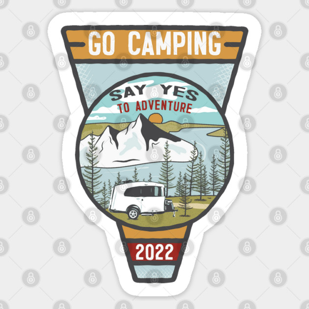 Go Camping Say Yes to Adventure Sticker by Camp Happy Hour