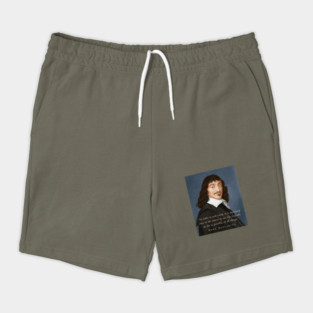 René Descartes portrait and quote: In order to seek truth, it is necessary once in the course of our life, to doubt, as far as possible, of all things. Shorts